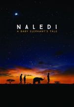 Watch Naledi: A Baby Elephant\'s Tale Megashare9