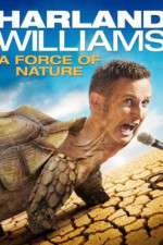 Watch Harland Williams A Force of Nature Megashare9