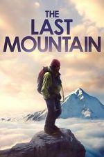 Watch The Last Mountain Megashare9