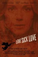 Watch Love Sick Love Megashare9