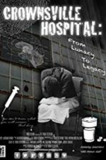 Watch Crownsville Hospital: From Lunacy to Legacy Megashare9