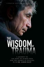 Watch The Wisdom of Trauma Megashare9