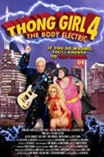 Watch Thong Girl 4: The Body Electric Megashare9