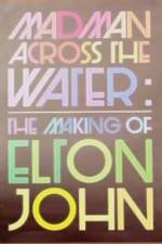 Watch The Making of Elton John Madman Across the Water Megashare9
