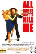 Watch All Babes Want to Kill Me Megashare9