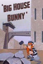 Watch Big House Bunny (Short 1950) Megashare9