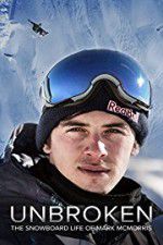 Watch Unbroken: The Snowboard Life of Mark McMorris Megashare9