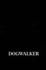 Watch Dogwalker Megashare9