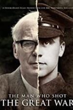 Watch The Man Who Shot the Great War Megashare9