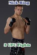 Watch Nick Ring 3 UFC Fights Megashare9