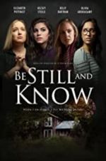 Watch Be Still and Know Megashare9