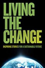 Watch Living the Change: Inspiring Stories for a Sustainable Future Megashare9