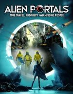 Watch Alien Portals: Time Travel, Prophecy and Missing People Megashare9