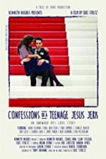 Watch Confessions of a Teenage Jesus Jerk Megashare9