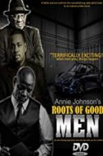 Watch Roots of Good Men Megashare9