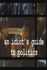 Watch An Idiot's Guide to Politics Megashare9