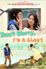 Watch Don't Worry, I'm a Ghost Megashare9