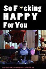 Watch So F***ing Happy for You Megashare9