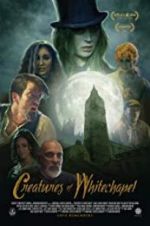 Watch Creatures of Whitechapel Megashare9