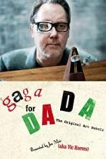 Watch Gaga for Dada: The Original Art Rebels Megashare9