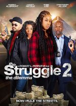 Watch The Struggle II: The Delimma Megashare9