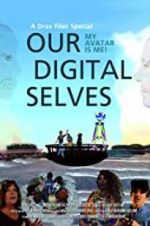 Watch Our Digital Selves Megashare9