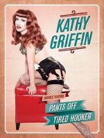 Watch Kathy Griffin: Pants Off Megashare9