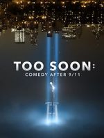 Watch Too Soon: Comedy After 9/11 Megashare9