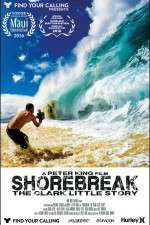 Watch Shorebreak The Clark Little Story Megashare9