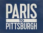 Watch Paris to Pittsburgh Megashare9