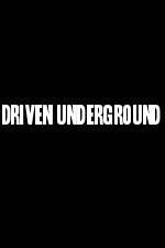 Watch Driven Underground Megashare9