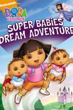 Watch Dora The Explorer: Super Babies' Dream Adventure Megashare9