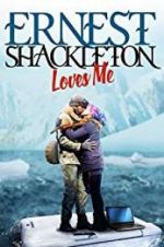 Watch Ernest Shackleton Loves Me Megashare9