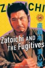 Watch Zatoichi and the Fugitives Megashare9