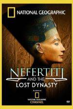 Watch National Geographic Nefertiti and the Lost Dynasty Megashare9