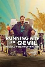 Watch Running with the Devil: The Wild World of John McAfee M4ufree