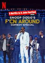 Watch Snoop Dogg's F*Cn Around Comedy Special Megashare9