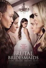 Watch Brutal Bridesmaids Megashare9