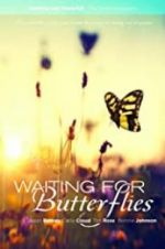 Watch Waiting for Butterflies Megashare9