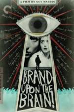 Watch Brand Upon the Brain! Megashare9