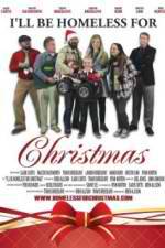 Watch Ill Be Homeless for Christmas Megashare9