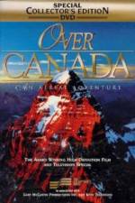 Watch Over Canada An Aerial Adventure Megashare9