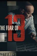 Watch The Fear of 13 Megashare9