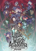 Watch Little Witch Academia: The Enchanted Parade Megashare9