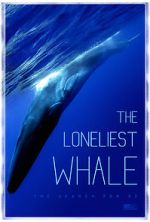 Watch The Loneliest Whale: The Search for 52 Megashare9