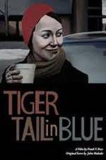 Watch Tiger Tail in Blue Megashare9