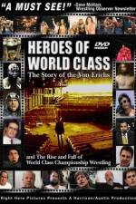 Watch Heroes of World Class The Story of the Von Erichs and the Rise and Fall of World Class Championship Wrestling Megashare9