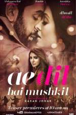 Watch Ae Dil Hai Mushkil Megashare9