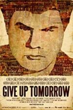 Watch Give Up Tomorrow Megashare9