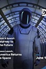 Watch NASA & SpaceX: Journey to the Future Megashare9